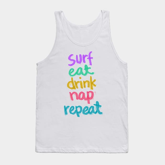 Eat Drink nap Repeat Tank Top by XXII Designs